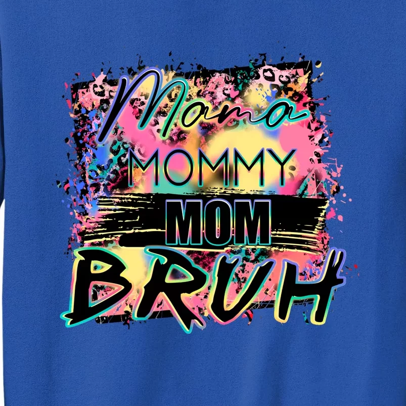 Mama Mommy Mom Bruh Happy Mothers Day Tall Sweatshirt