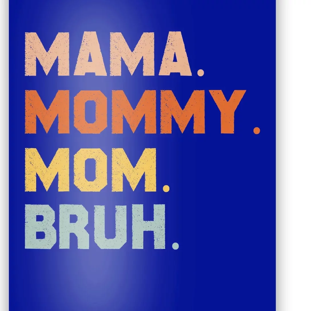 Mama Mommy Mom Bruh Mommy And Me Mom Great Gift Poster