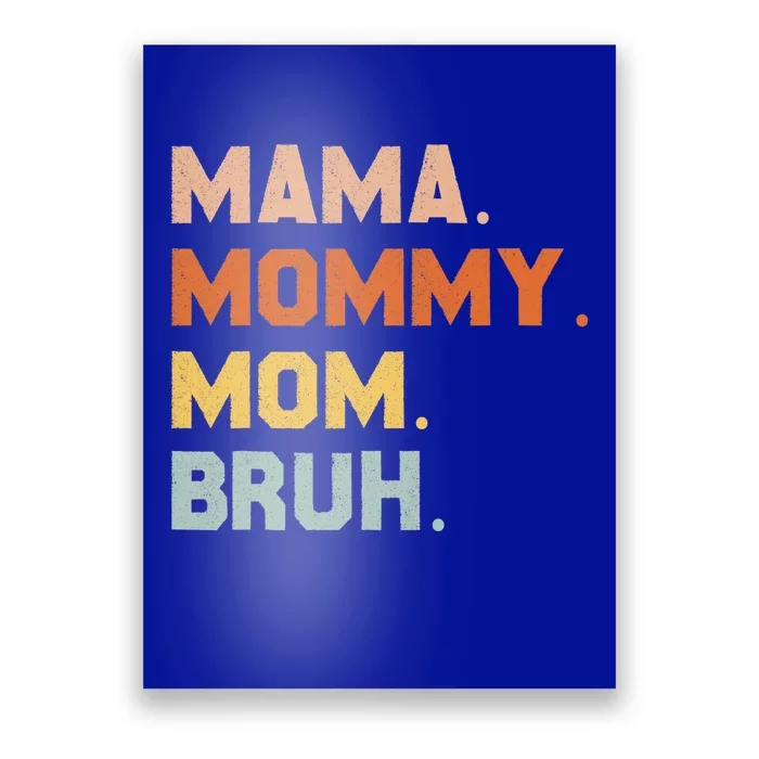 Mama Mommy Mom Bruh Mommy And Me Mom Great Gift Poster