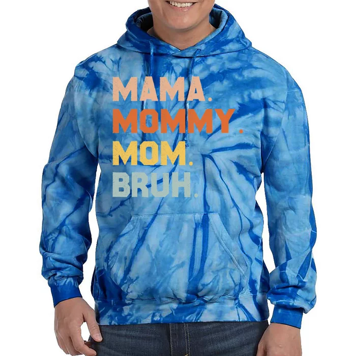 Mama Mommy Mom Bruh Mommy And Me Mom Great Gift Tie Dye Hoodie