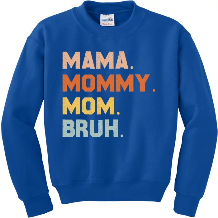 Mama Mommy Mom Bruh Mommy And Me Mom Great Gift Kids Sweatshirt