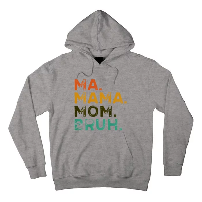 Mama Ma Mommy Mom Bruh Tall Hoodie