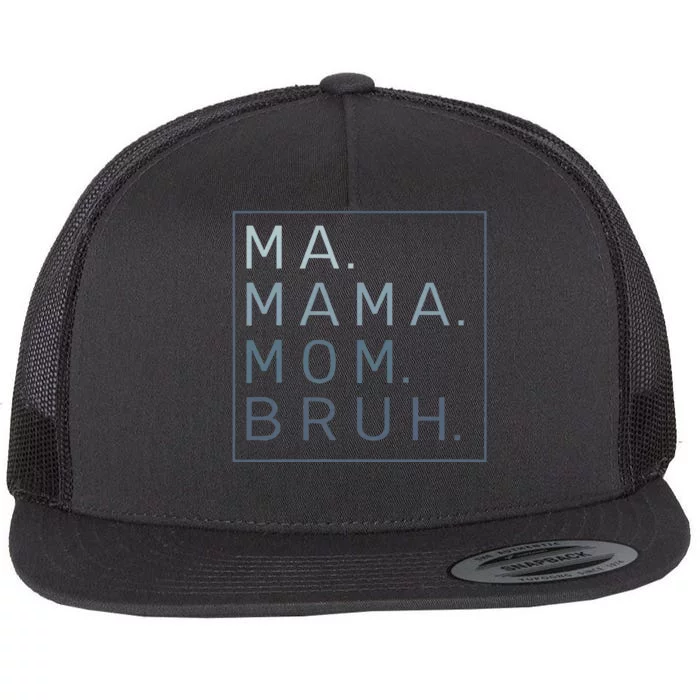 Ma Mama Mom Bruh Mother Mommy Flat Bill Trucker Hat