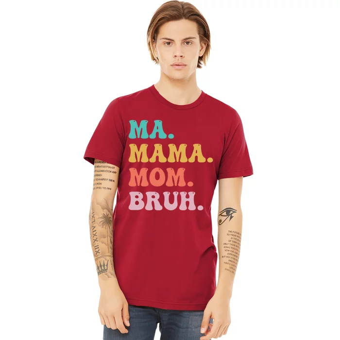 Ma Mama Mom Bruh Vintage Retro Premium T-Shirt