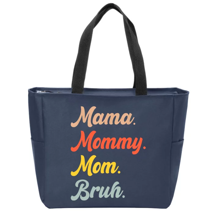 Mama Mommy Mom Bruh Zip Tote Bag