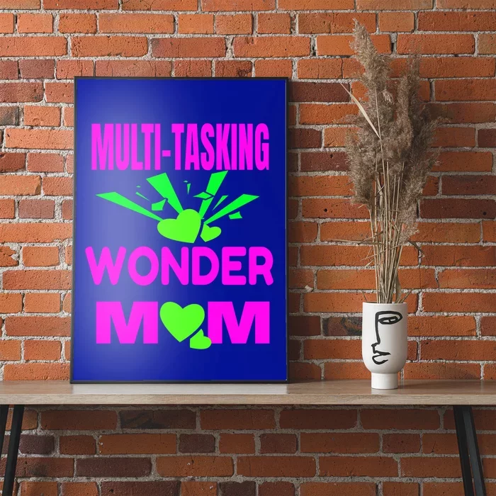 Mom Moms Multi Tasking Wonder Mom Meaningful Gift Poster