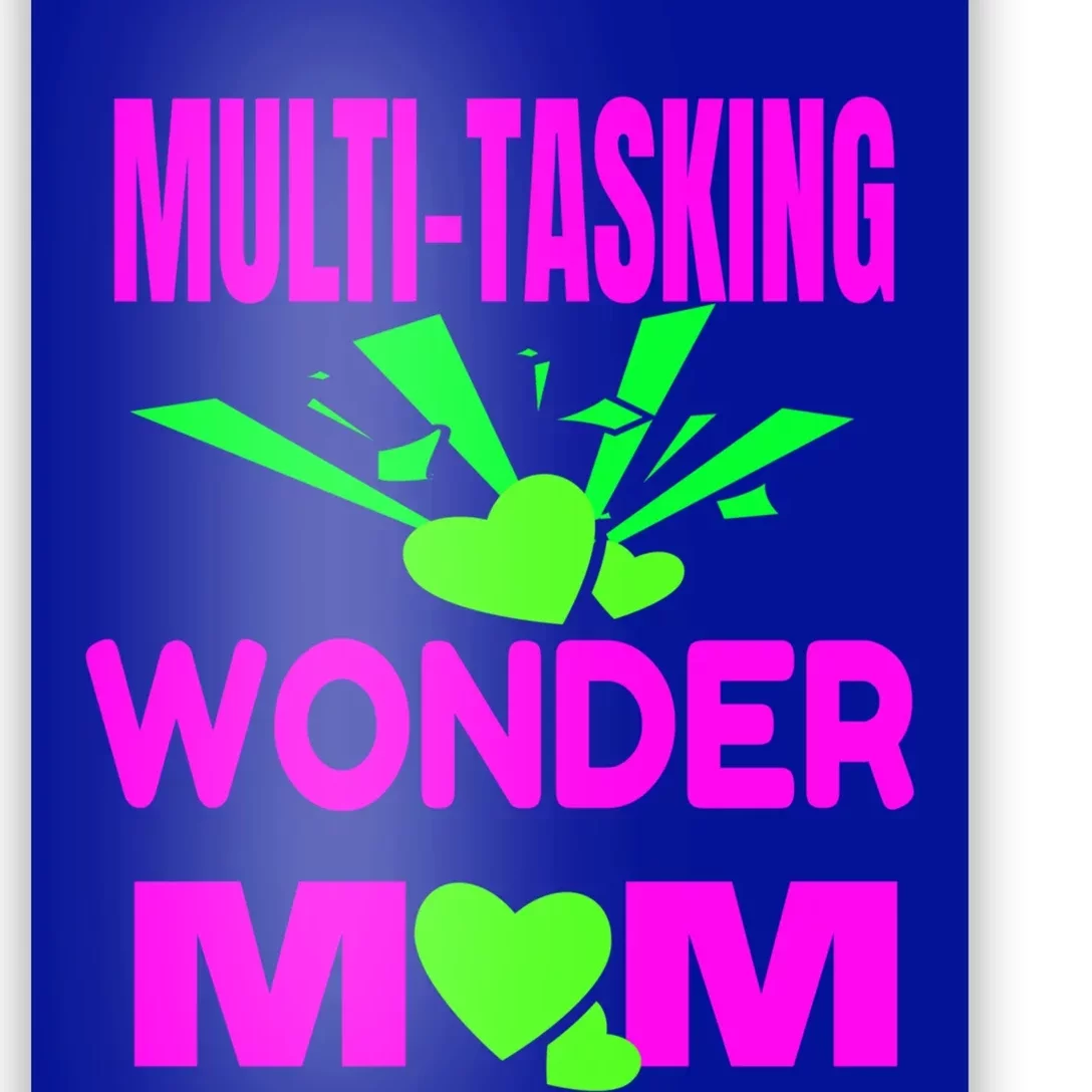 Mom Moms Multi Tasking Wonder Mom Meaningful Gift Poster