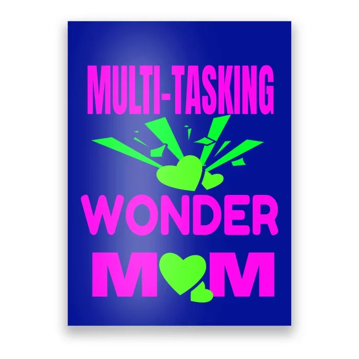 Mom Moms Multi Tasking Wonder Mom Meaningful Gift Poster