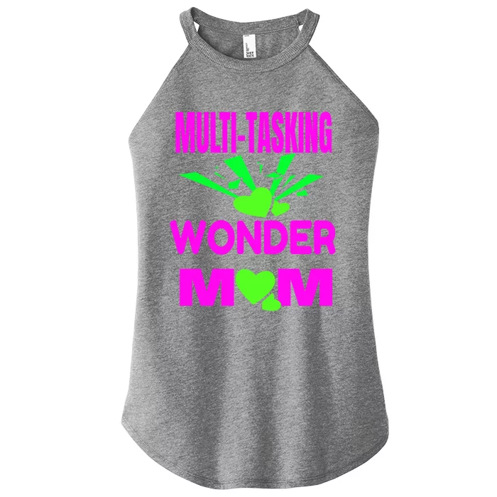 Mom Moms Multi Tasking Wonder Mom Meaningful Gift Women’s Perfect Tri Rocker Tank