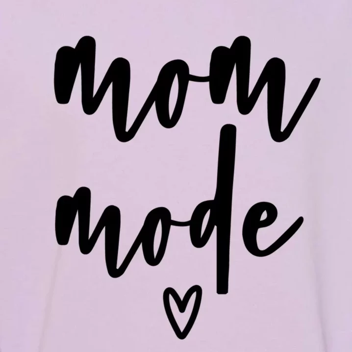 Mom Mode #Mommode Love Cute Gift Garment-Dyed Sweatshirt