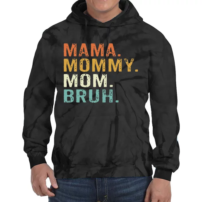 Mama Mommy Mom Bruh Mothers Day Tie Dye Hoodie