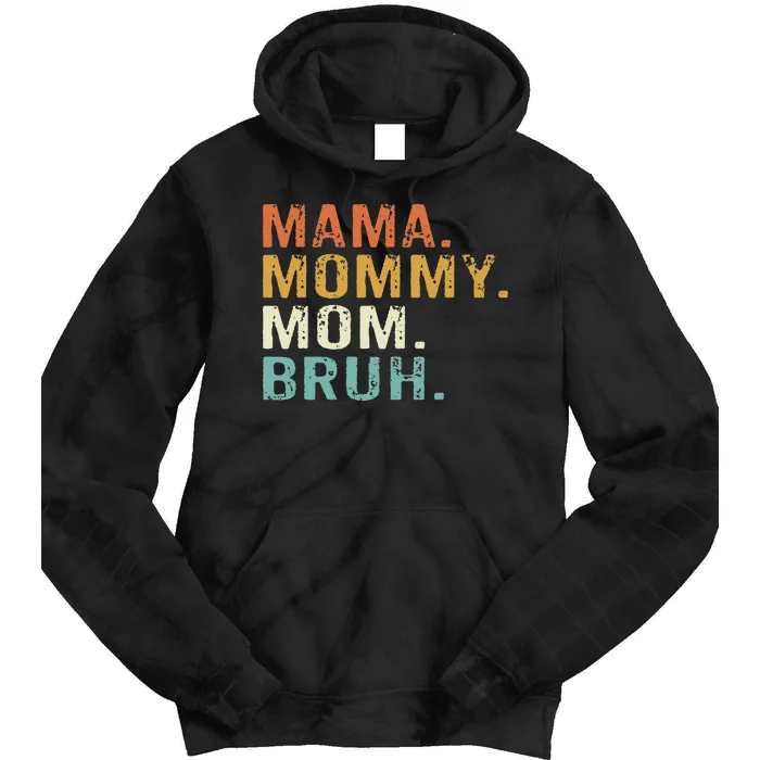 Mama Mommy Mom Bruh Mothers Day Tie Dye Hoodie