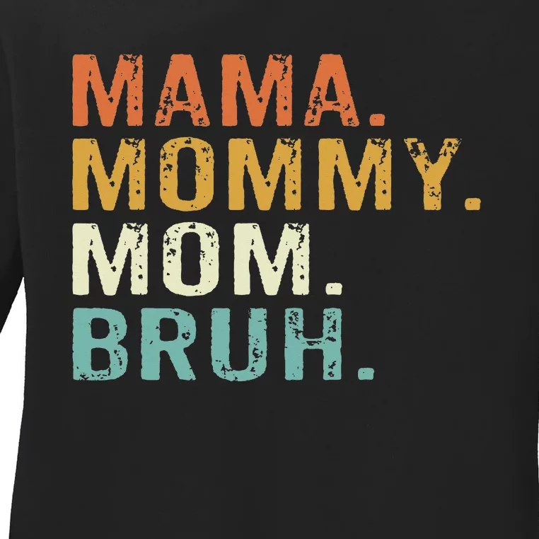 Mama Mommy Mom Bruh Mothers Day Ladies Long Sleeve Shirt