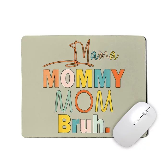 Mama Mommy Mom Bruh Mommy And Me Funny Bboy Mom Life Cute Mousepad