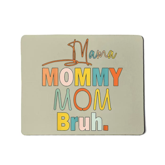 Mama Mommy Mom Bruh Mommy And Me Funny Bboy Mom Life Cute Mousepad