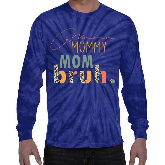 Mama Mommy Mom Bruh Mommy And Me Funny Bboy Mom Life Gift Tie-Dye Long Sleeve Shirt