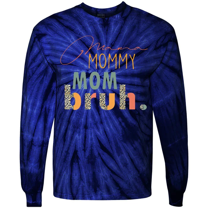 Mama Mommy Mom Bruh Mommy And Me Funny Bboy Mom Life Gift Tie-Dye Long Sleeve Shirt