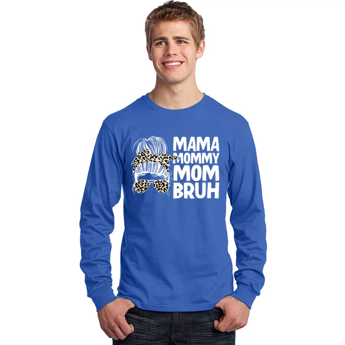 Mama Mommy Mom Bruh Funny Gift Long Sleeve Shirt