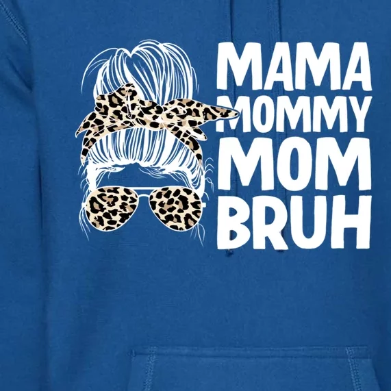 Mama Mommy Mom Bruh Funny Gift Premium Hoodie