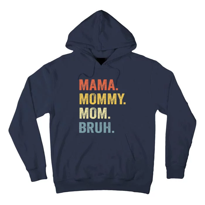 Mama Mommy Mom Bruh Mommy And Me Funny Bboy Mom Life Tall Hoodie