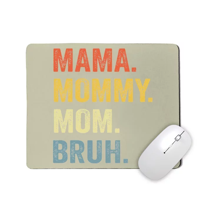 Mama Mommy Mom Bruh Mommy And Me Funny Bboy Mom Life Mousepad