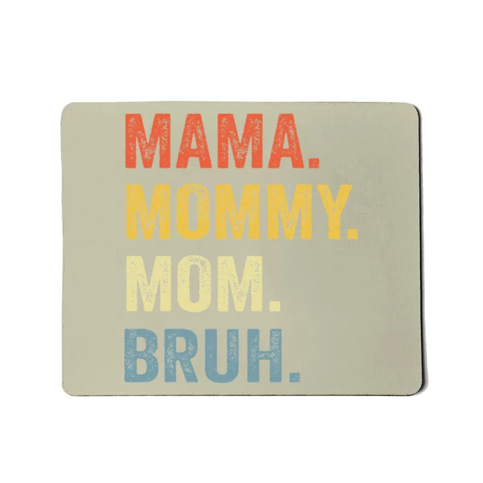 Mama Mommy Mom Bruh Mommy And Me Funny Bboy Mom Life Mousepad