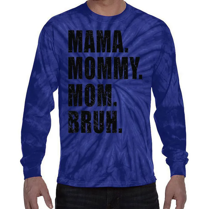 Mama Mommy Mom Bruh Mommy And Me Mom For Women Tie-Dye Long Sleeve Shirt