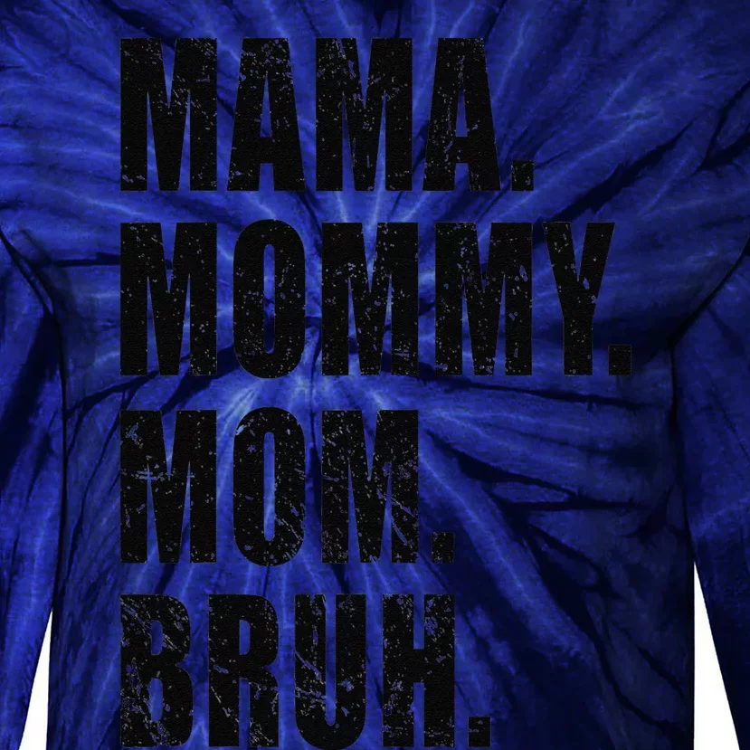 Mama Mommy Mom Bruh Mommy And Me Mom For Women Tie-Dye Long Sleeve Shirt