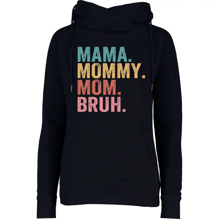 Mama Mommy Mom Bruh Mothers Day Vintage Funny Mother Womens Funnel Neck Pullover Hood