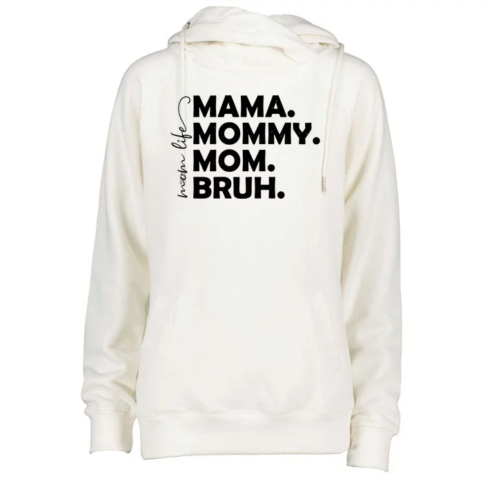 Mama Mommy Mom Bruh Life Womens Funnel Neck Pullover Hood