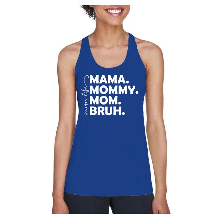 Mama Mommy Mom Bruh Life Women's Racerback Tank