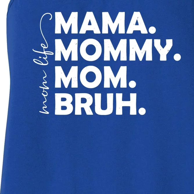 Mama Mommy Mom Bruh Life Women's Racerback Tank