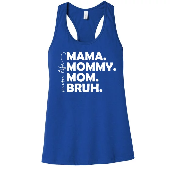 Mama Mommy Mom Bruh Life Women's Racerback Tank