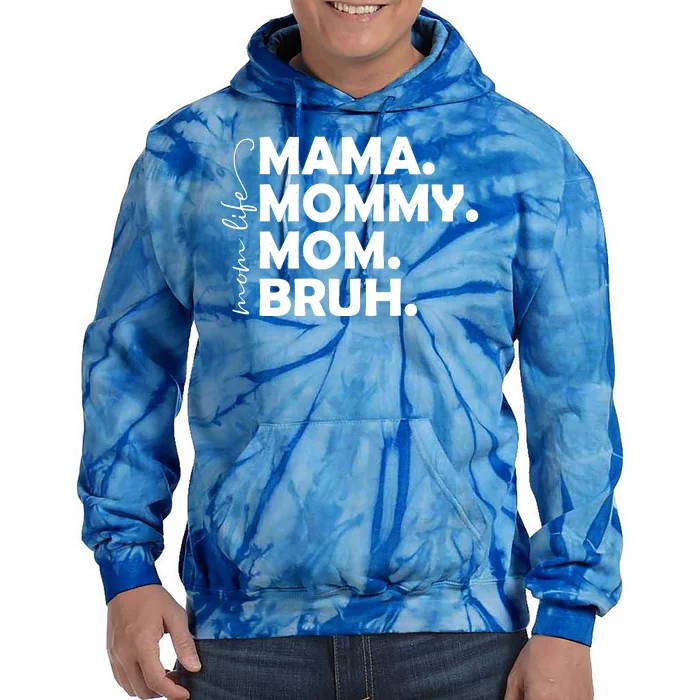 Mama Mommy Mom Bruh Life Tie Dye Hoodie