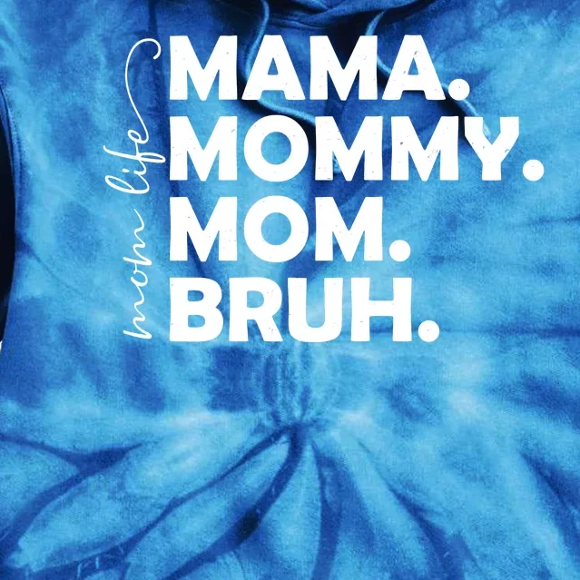 Mama Mommy Mom Bruh Life Tie Dye Hoodie