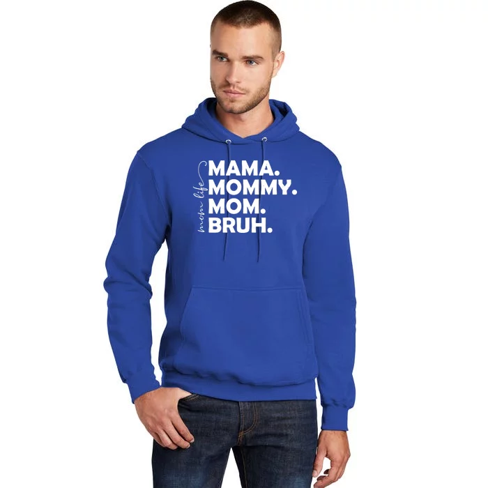 Mama Mommy Mom Bruh Life Tall Hoodie