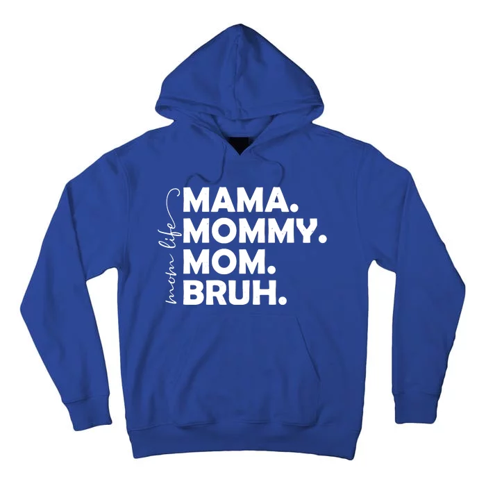 Mama Mommy Mom Bruh Life Tall Hoodie