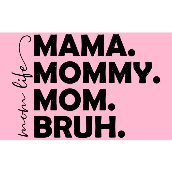 Mama Mommy Mom Bruh Life Bumper Sticker