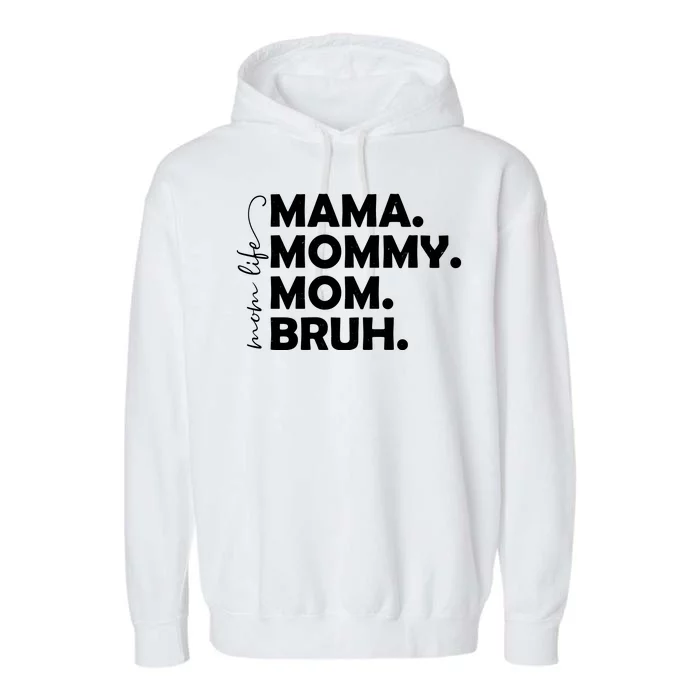 Mama Mommy Mom Bruh Life Garment-Dyed Fleece Hoodie