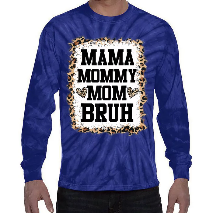 Mama Mommy Mom Bruh Bleached Leopard Mother Day Tie-Dye Long Sleeve Shirt