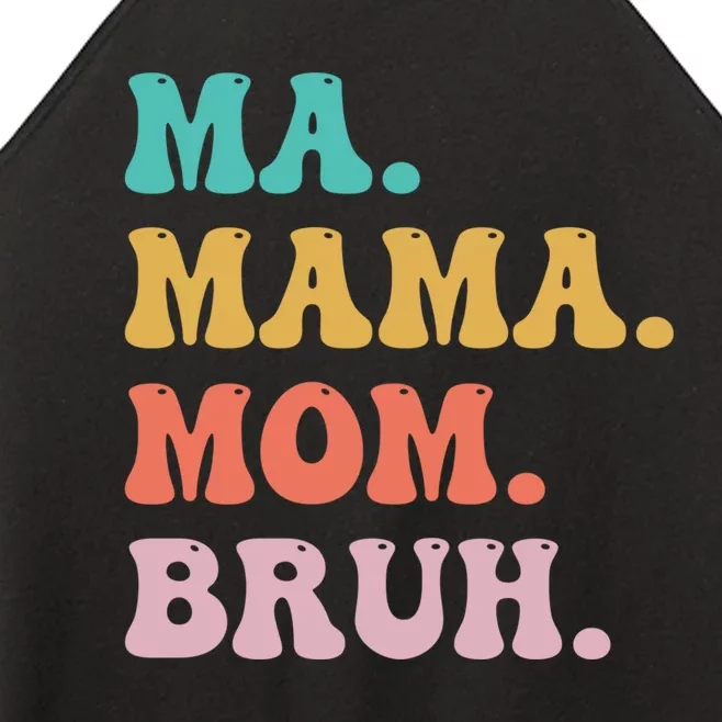 Ma Mama Mom Bruh Women’s Perfect Tri Rocker Tank