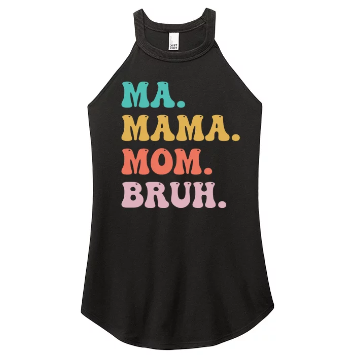 Ma Mama Mom Bruh Women’s Perfect Tri Rocker Tank