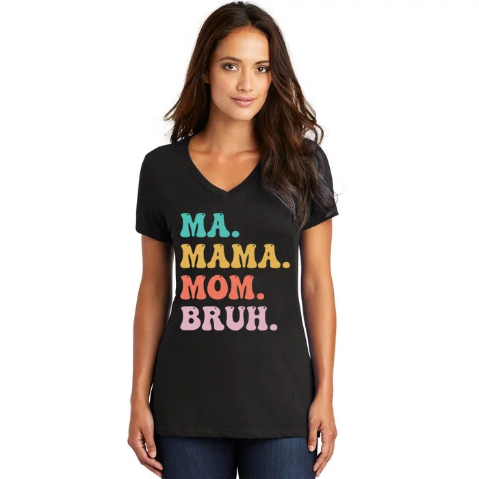 Ma Mama Mom Bruh Women's V-Neck T-Shirt