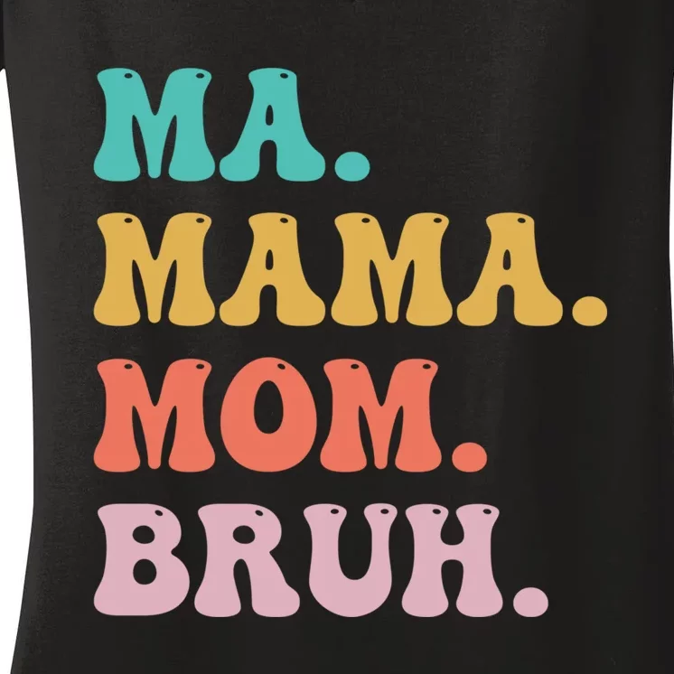 Ma Mama Mom Bruh Women's V-Neck T-Shirt