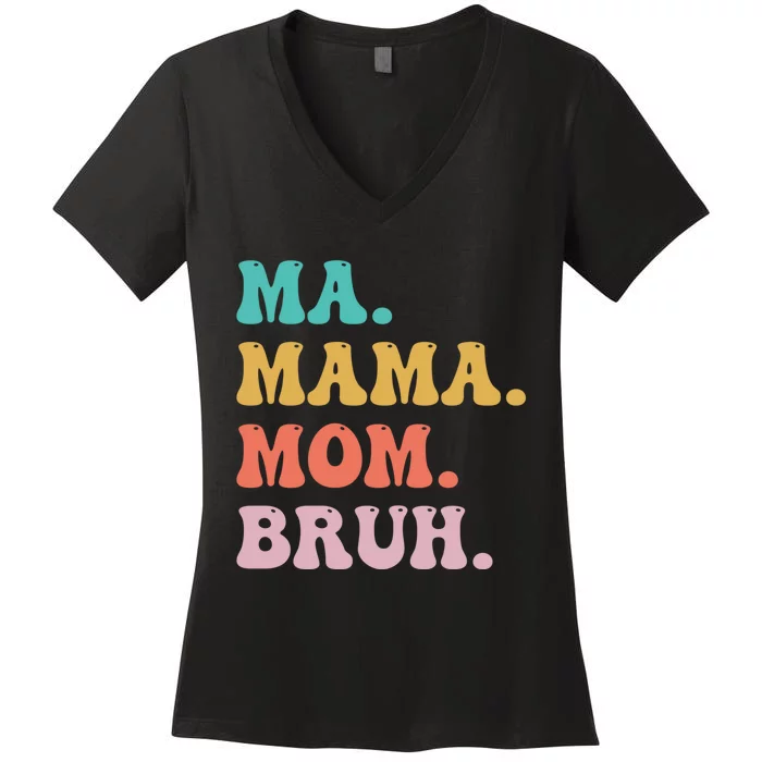 Ma Mama Mom Bruh Women's V-Neck T-Shirt