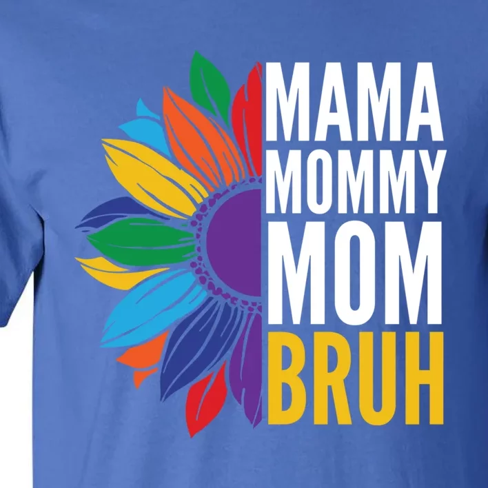 Mama Mommy Mom Bruh Gift Tall T-Shirt