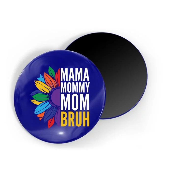 Mama Mommy Mom Bruh Gift Magnet