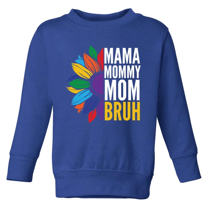 Mama Mommy Mom Bruh Gift Toddler Sweatshirt