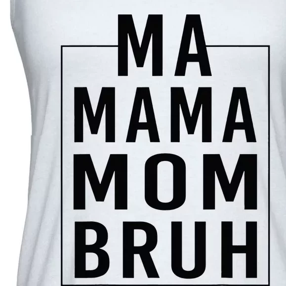 Ma Mama Mom Bruh Funny Mom Saying Cute Mom Mommy Ladies Essential Flowy Tank