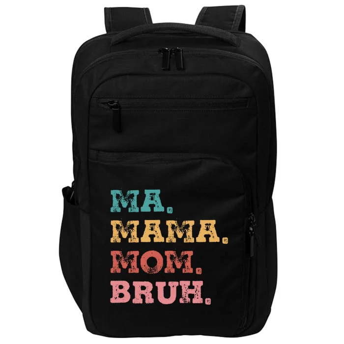 Ma Mama Mom Bruh Impact Tech Backpack